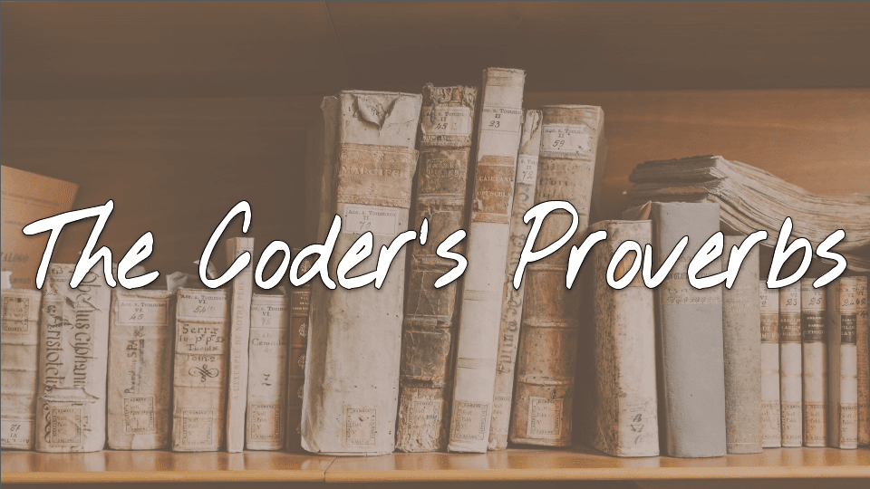 The Coder's Proverbs
