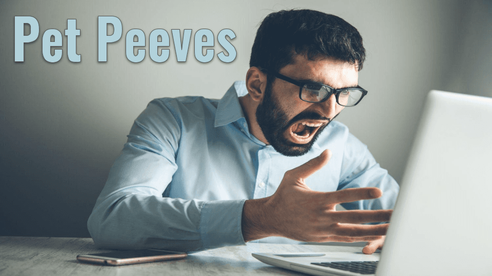Pet Peeves